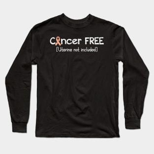 Cancer FREE- Uterine Cancer Gifts Uterine Cancer Awareness Long Sleeve T-Shirt